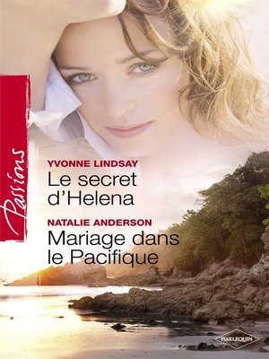 cover image of Le secret d'Helena--Mariage dans le Pacifique (Harlequin Passions)